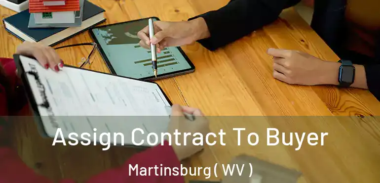  Assign Contract To Buyer Martinsburg ( WV )