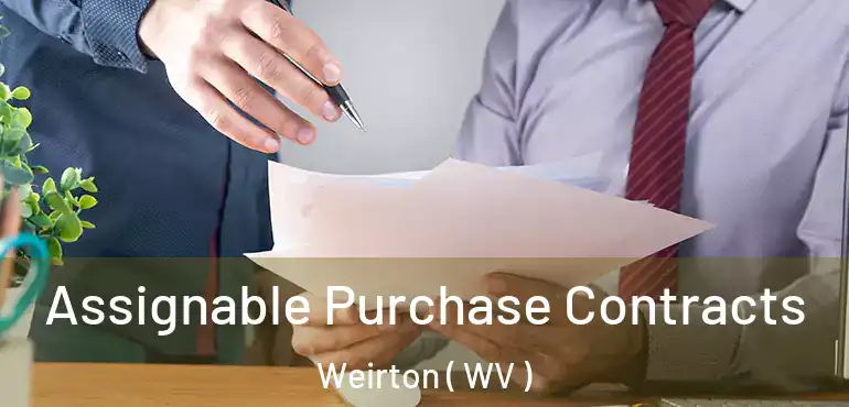  Assignable Purchase Contracts Weirton ( WV )