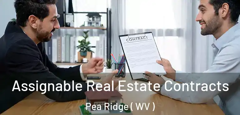  Assignable Real Estate Contracts Pea Ridge ( WV )