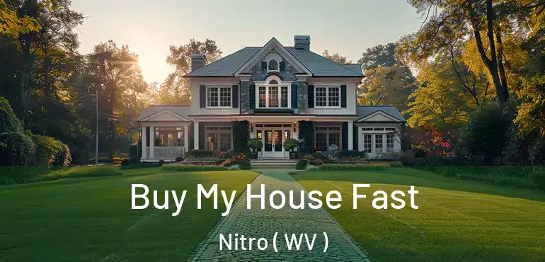  Buy My House Fast Nitro ( WV )