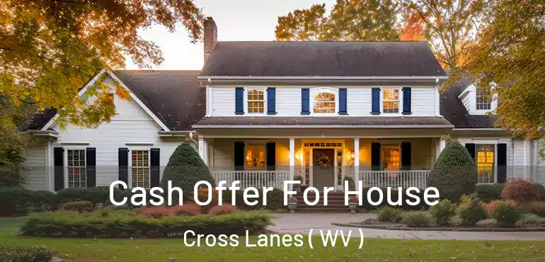  Cash Offer For House Cross Lanes ( WV )