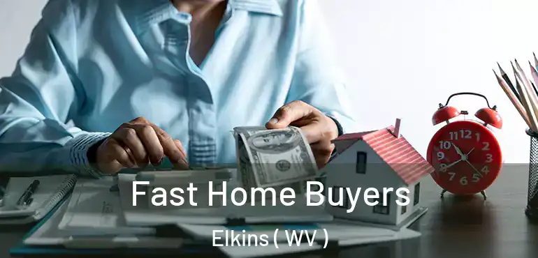  Fast Home Buyers Elkins ( WV )