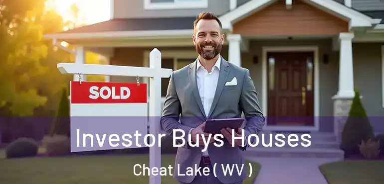  Investor Buys Houses Cheat Lake ( WV )