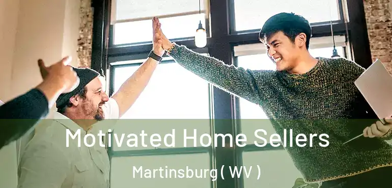  Motivated Home Sellers Martinsburg ( WV )