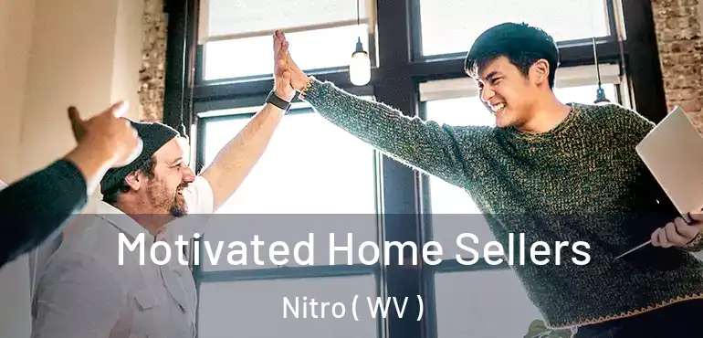  Motivated Home Sellers Nitro ( WV )