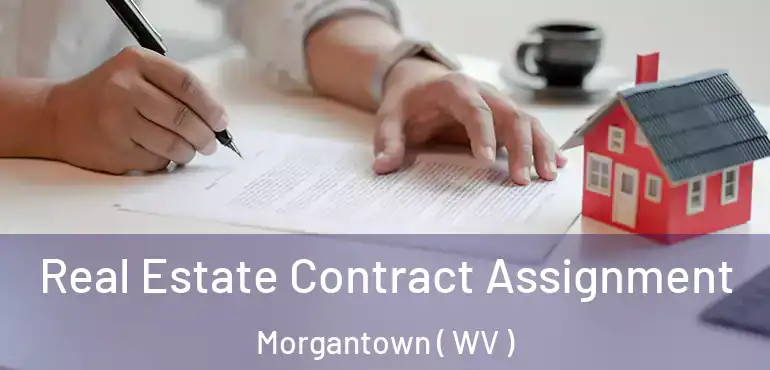  Real Estate Contract Assignment Morgantown ( WV )