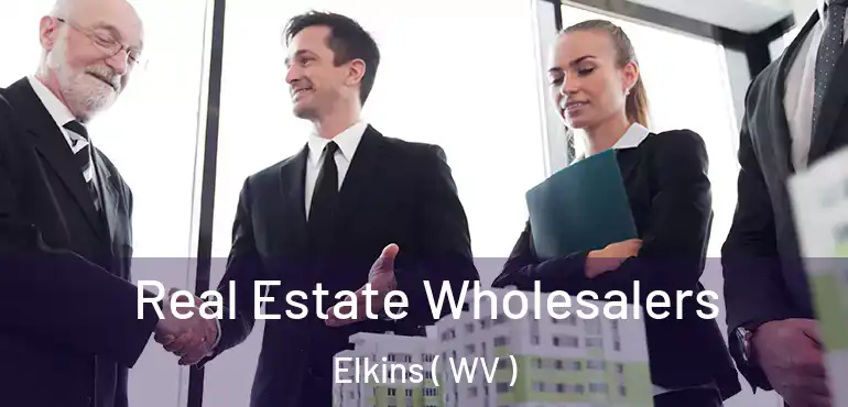  Real Estate Wholesalers Elkins ( WV )