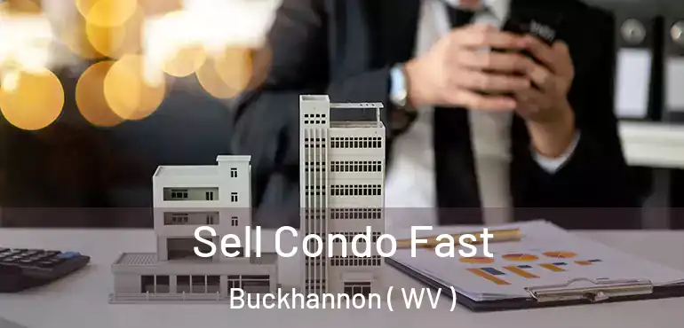 Sell Condo Fast Buckhannon ( WV )