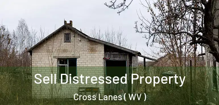  Sell Distressed Property Cross Lanes ( WV )