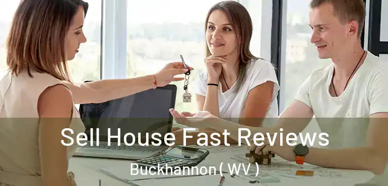  Sell House Fast Reviews Buckhannon ( WV )