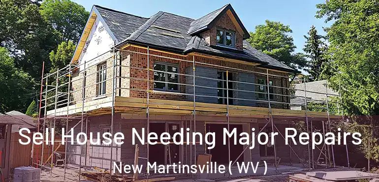  Sell House Needing Major Repairs New Martinsville ( WV )