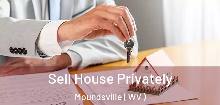  Sell House Privately Moundsville ( WV )