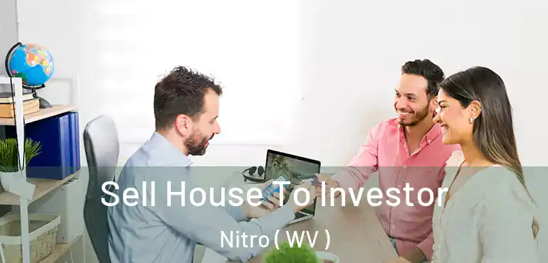  Sell House To Investor Nitro ( WV )