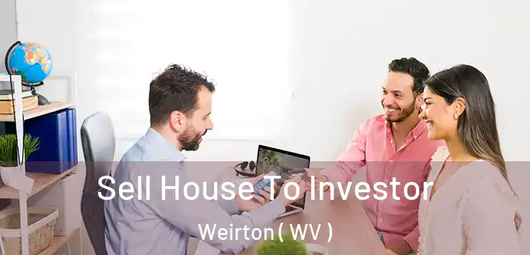  Sell House To Investor Weirton ( WV )