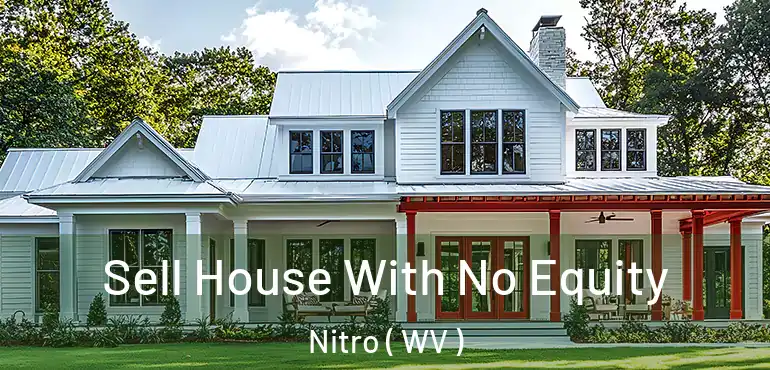  Sell House With No Equity Nitro ( WV )