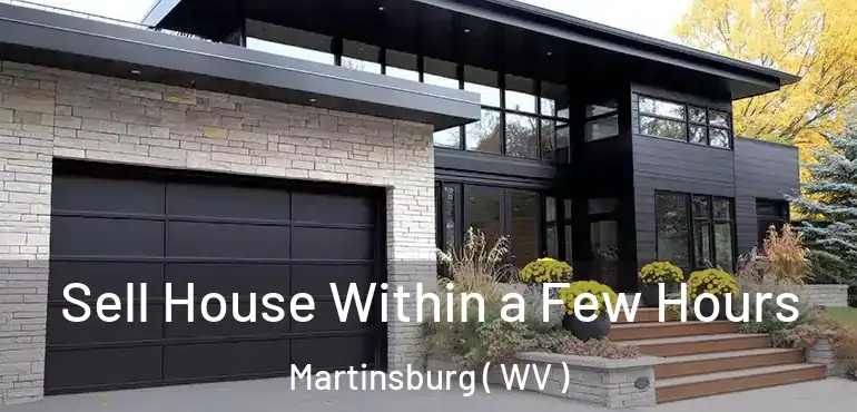  Sell House Within a Few Hours Martinsburg ( WV )