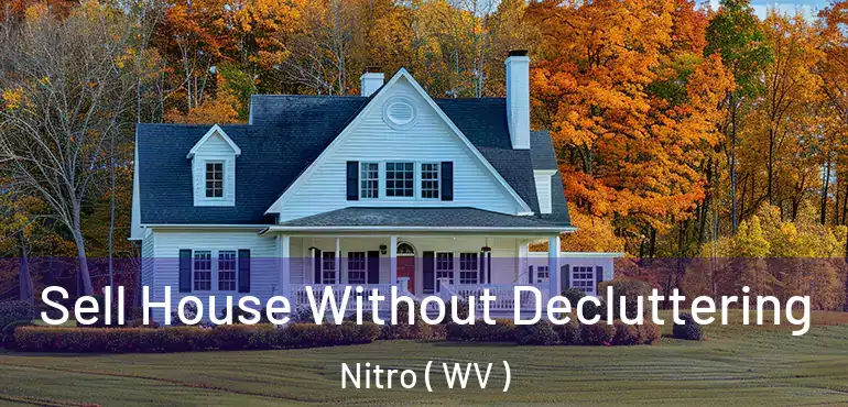  Sell House Without Decluttering Nitro ( WV )
