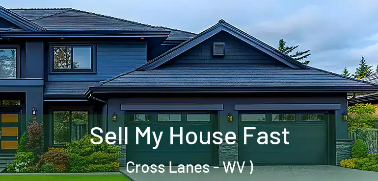  Sell My House Fast Cross Lanes - WV )