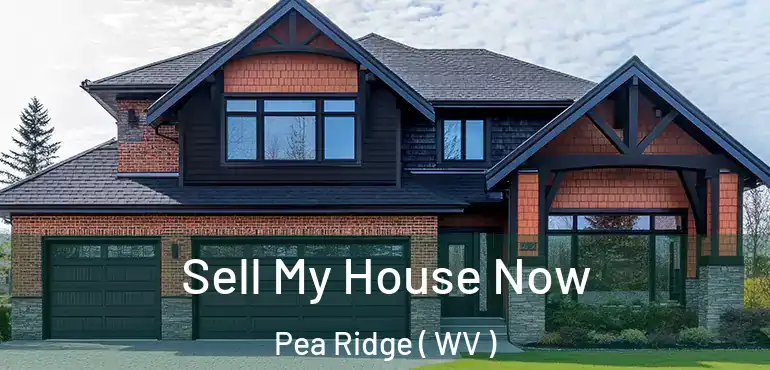  Sell My House Now Pea Ridge ( WV )