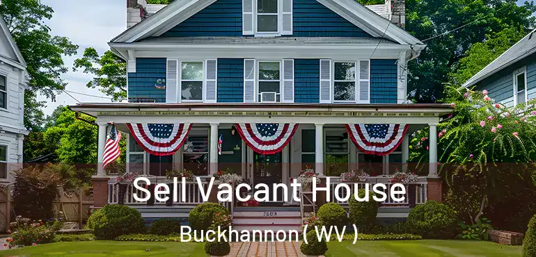  Sell Vacant House Buckhannon ( WV )