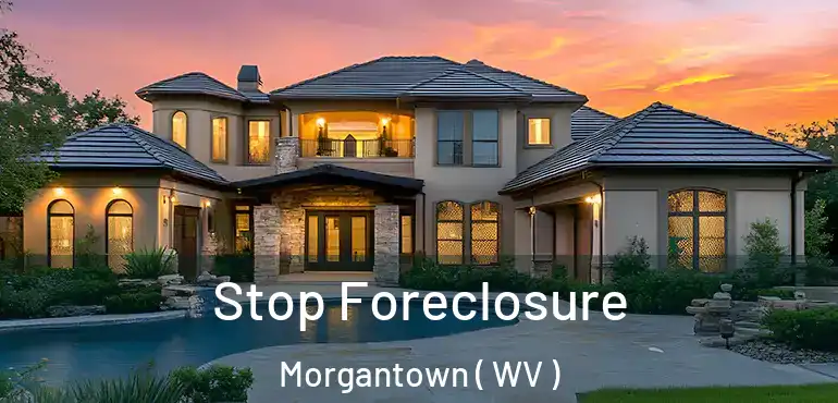  Stop Foreclosure Morgantown ( WV )