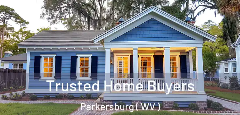  Trusted Home Buyers Parkersburg ( WV )
