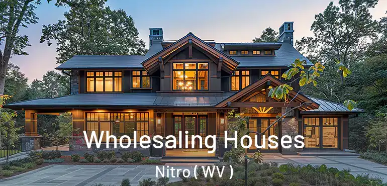  Wholesaling Houses Nitro ( WV )